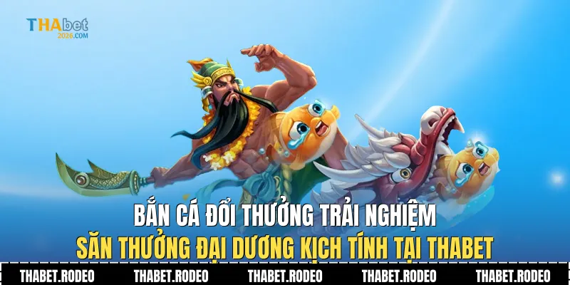 Bắn Cá Đổi Thưởng