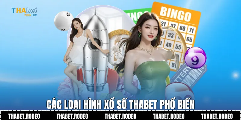 Các loại hình Xổ số THABET phổ biến
