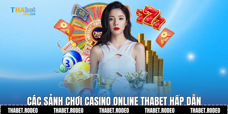 Các sảnh chơi Casino online THABET hấp dẫn
