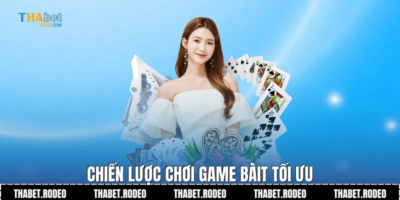 Chiến lược chơi game bài tối ưu