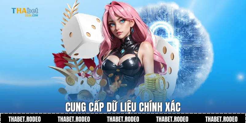Cung cấp dữ liệu chính xác
