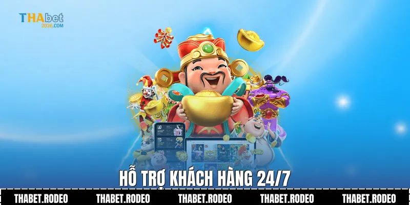Hỗ trợ khách hàng 24/7