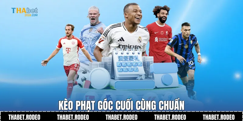 Kèo phạt góc cuối cùng chuẩn