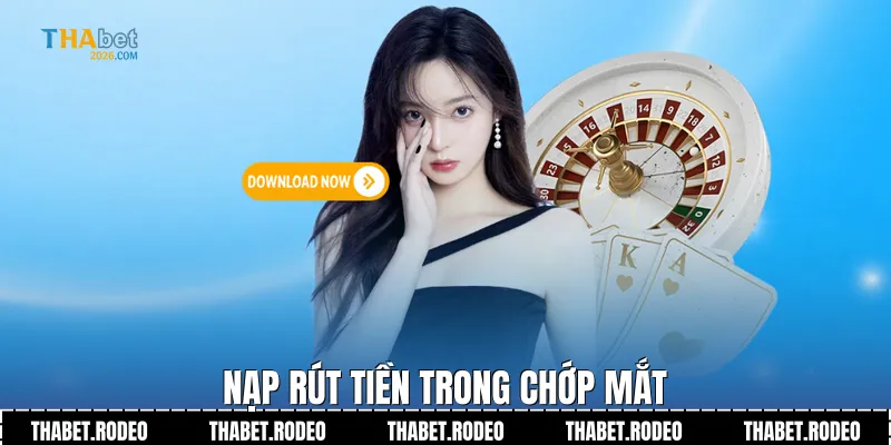 Nạp rút tiền trong chớp mắt