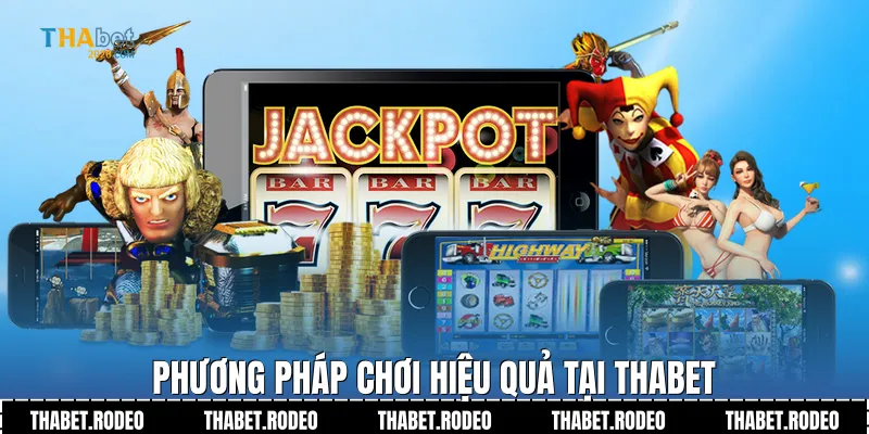 Phương pháp chơi hiệu quả tại THABET