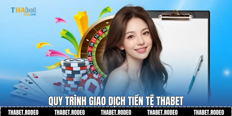 Quy trình giao dịch tiền tệ THABET