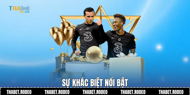 Sự khác biệt nổi bật