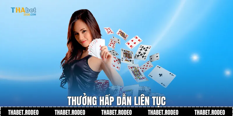 Thưởng hấp dẫn liên tục
