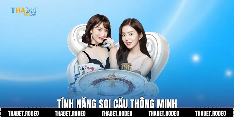 Tính năng soi cầu thông minh